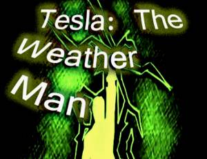 Tesla: The Weather Man