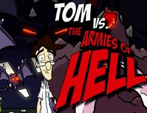 Tom vs. The Armies of Hell