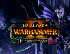 Total War: Warhammer II - The Shadow & The Blade