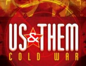 Us and Them: Cold War