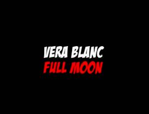 Vera Blanc: Full Moon