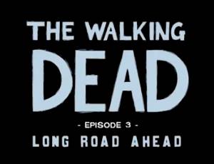 The Walking Dead: Episode 3 - Long Road Ahead