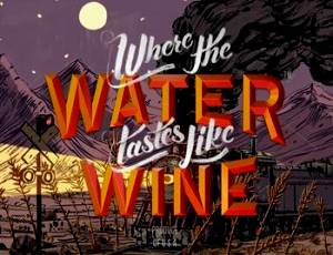 Where the Water Tastes Like Wine