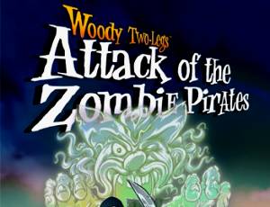 Woody Two-Legs: Attack of the Zombie Pirates